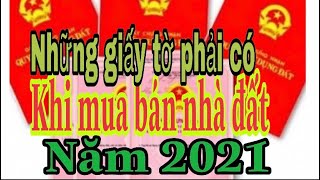 Các giấy tờ phải có khi mua bán nhà đất năm 2021|Vũ Thị Na