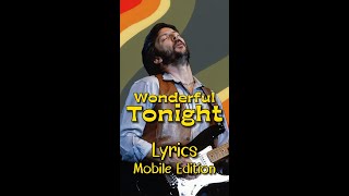 Wonderful Tonight by Eric Clapton - Lyrics for Mobile #lyricsmobileedition #wonderfultonightlyrics