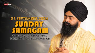 LIVE | SUNDAY SAMAGAM | G .TAP ASTHAN NIKKE GHUMAN | GURDASPUR | 01.09.2024