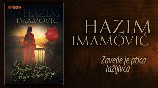 Hazim Imamovic - Zavede je ptica lazljivica (Audio 2024)