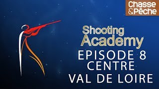 Shooting Academy : comment mieux tirer ? - Episode 8 en Centre - Val-De-Loire