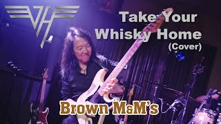 Brown M&M's "Take Your Whisky Home (cover)" Van Halen tribute