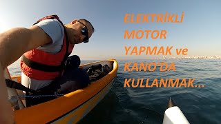 # Elektrikli Kano Motoru Tasarımı ve Deneyimler\ Electric Kayak Motor Diy Mount-Aqua Marina Tomahawk