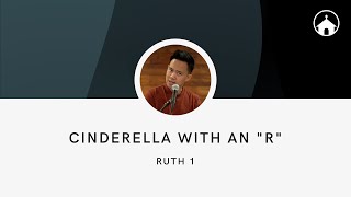 Cinderella with an "R" | Ruth 1 | GFC Sunday Service Livestream - Jan 22, 2023