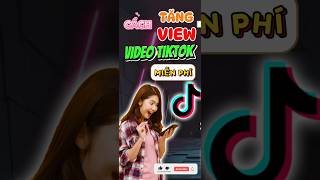 Cách tăng view tiktok miễn phí 100% | BUFF VIEW VIDEO TIKTOK FREE NHANH NHẤT | SUBTOP