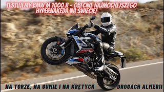 Test BMW M 1000 R, nowości 2023 - niemiecki król hypernakedów na hiszpańskiej ziemi! [wady, zalety]