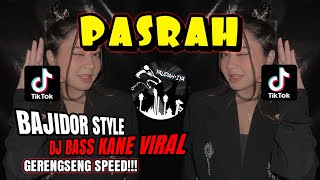 DJ BASS KANE VIRAL🔥PASRAH🔥BAJIDOR STYLE GERENGSENG SPEED LEO WALDY - YAUDAHIYADJ🔥