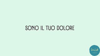 Sono il tuo dolore