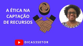 Ética na captação de recursos!