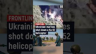 Ukrainian marines shot down a Ka-52 helicopter