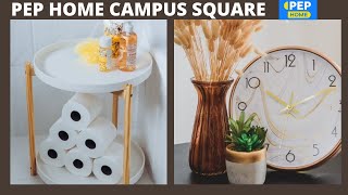 WHATS NEW @ PEP HOME CAMPUS SQUARE | Pep home haul 2021 | kitchen decor |Bedroom decor.