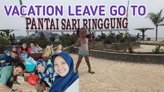 VACATION LEAVE GO TO SARI RINGGUNG BEACH LAMPUNG