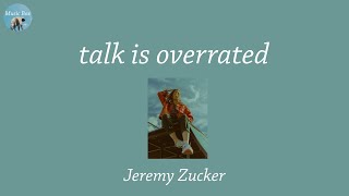 talk is overrated - Jeremy Zucker (Lyric Video)