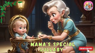 Mama's Special Lullaby | Nursery Rhymes & Kids Songs #cartoon