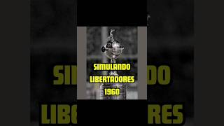 Simulando Libertadores 1960. #futebol #libertadores #futebolnobrasil #brasileirao #futebolraiz