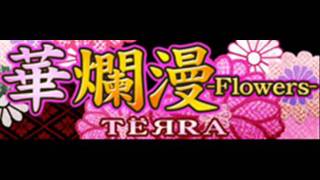 TERRA - HANA RANMAN ~Flowers~ (HQ)