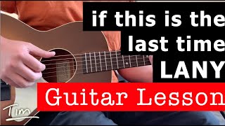 LANY if this is the last time Guitar Lesson, Chords, and Tutorial