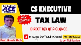 CS EXECUTIVE | DIRECT TAX AT A GLANCE |  CS ONLINE | CS FACE TO FACE CLASS | NEW COURSE