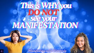 Why you don’t SEE your MANIFESTATION & How to CHANGE that | Manifesting with Kimberly