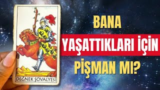 Bana yaşattıkları için pişman mı? Özür dileyecek mi? Bizi neler bekliyor?