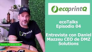 Ecotalks E4 - Entrevista con Daniel Mazzeu CEO de DMZ Solutions