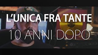 L'Unica Fra Tante - 10 Anni - Ora ve la spiego - Olli Vincent