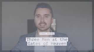 Three Men at the Gates of Heaven | Story by Roman Nechay