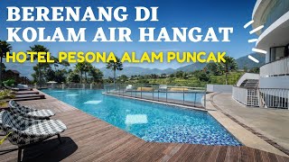 Berenang Air Hangat di Hotel Pesona Alam Puncak | Pasti Balik Lagi ke Hotel Pesona Alam Puncak