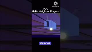 POV: HELLO NEIGHBOR FAN