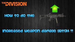 Division increased weapon damage OP glitch