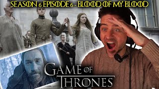 Blood of My Blood | GAME OF THRONES [6x6] (FIRST TIME WATCHING REACTION)