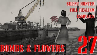 BOMBS & FLOWERS - U-55 GOES TO WAR - Episode 27 - Full Realism SILENT HUNTER 3 GWX OneAlex Edition