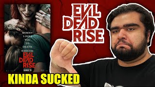 Evil Dead Rise Kinda Sucked