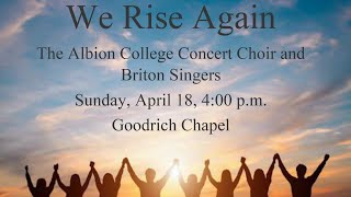 We Rise Again - Albion College Concert Choir and Briton Singers