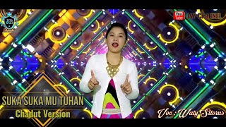 Worship Paling Enak Didengar / SUKA SUKA MU TUHAN / CHADUT VERSION / LAGU ROHANI / By : Waty Sitorus