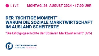 Der "richtige Moment" - warum die Soziale Marktwirtschaft im Ausland scheiterte