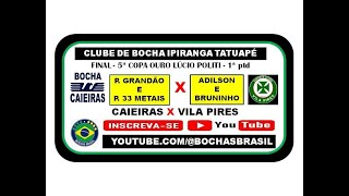 P. GRANDÃO/P. 33 METAIS X ADILSON/BRUNINHO - FINAL DA 5ª COPA OURO LÚCIO POLITI - 2024 - 1ª  ptd -