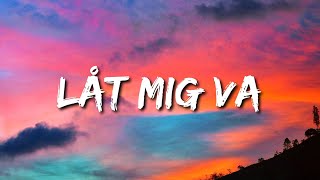 Bolaget, Victor Leksell - Låt Mig Va (Lyrics)