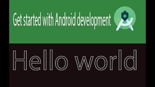 Get started with Hello world in Android