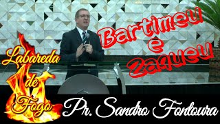 Bartimeu e Zaqueu! Pr. Sandro Fontoura.