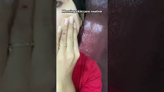 Skin care products | morning skin care routine #skincare #skincareroutine #skincaretips #faceglow