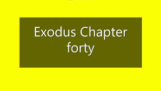 Exodus Chapter forty