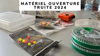 MATERIEL OUVERTURE TRUITE 2024