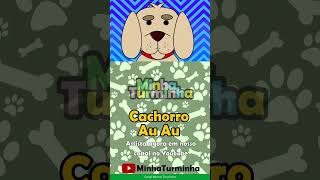 Assista conosco nossa nova música - Cachorro Au Au. @MinhaTurminha