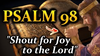 Psalm 98 - Sing to the Lord A New Song (With Words - NIV)