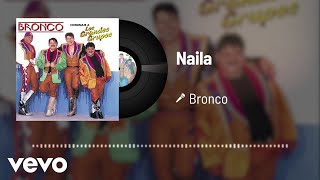 Bronco - Naila (Audio)