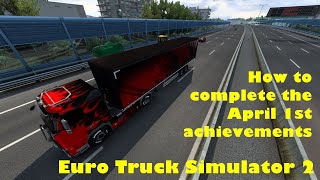 How to complete the new achievements! - April Fools Day - Euro Truck Simulator 2