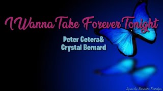 I Wanna Take Forever Tonight - Peter Cetera&Crystal Bernard (Lyrics)