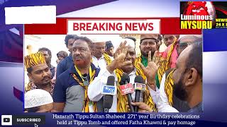 Hazarath Tippu Sultan Shaheed  271" year Birthday celebrations held at Tippu Tomb