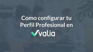 Tutorial Valia para Agentes Inmobiliarios | Cómo configurar tu Perfil Profesional